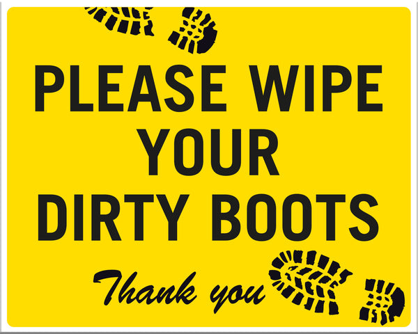 Please Wipe Your Dirty Boots Thank you