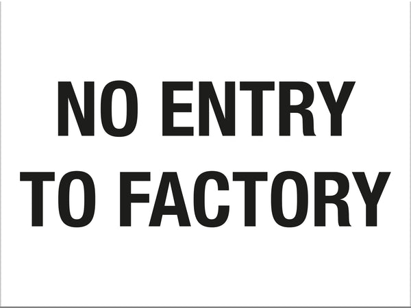 No Entry To Factory Sign