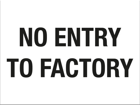 No Entry To Factory Sign-PVC Safety Sign-Markit Graphics Made in NZ